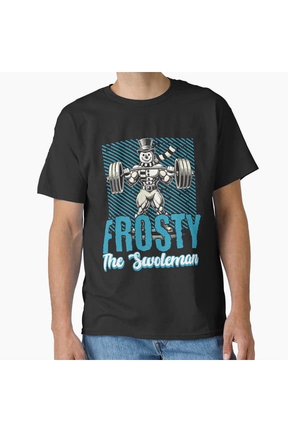 Frosty The Muscle Man A Fun Holiday Gym Humor Design Unisex T-Shirt, up to Size 5XL