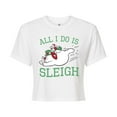 thumbnail image 1 of Frosty The Snowman - Christmas - All I Do Is Sleigh - Juniors Cropped Cotton Blend T-Shirt, 1 of 5