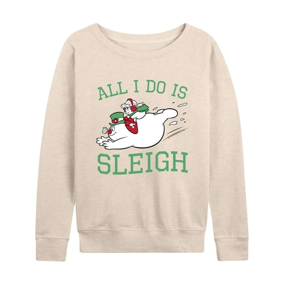 Frosty The Snowman - Christmas - All I Do Is Sleigh - Women's Lightweight French Terry Long Sleeve Shirt