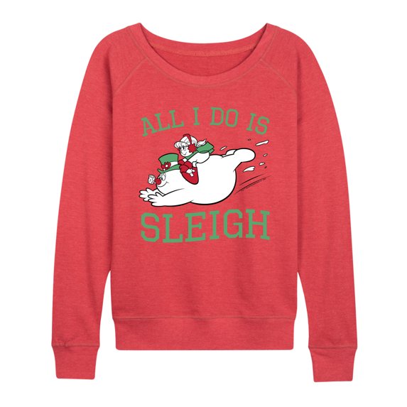 Frosty The Snowman - Christmas - All I Do Is Sleigh - Women's Lightweight French Terry Pullover
