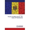thumbnail image 1 of Frozen Conflict Zones: The Case of Transnistria (Paperback), 1 of 1