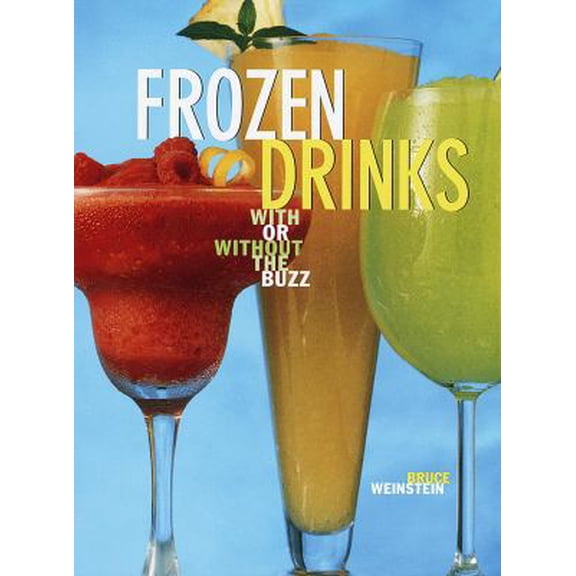Pre-Owned Frozen Drinks: With or Without the Buzz (Hardcover) 0517706539 9780517706534