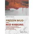 thumbnail image 1 of Frozen Mud and Red Ribbons: A Romanian Jewish Girl's Survival Through the Holocaust in Transnistria and Its Rippling Effect on the Second Generation (Paperback), 1 of 1