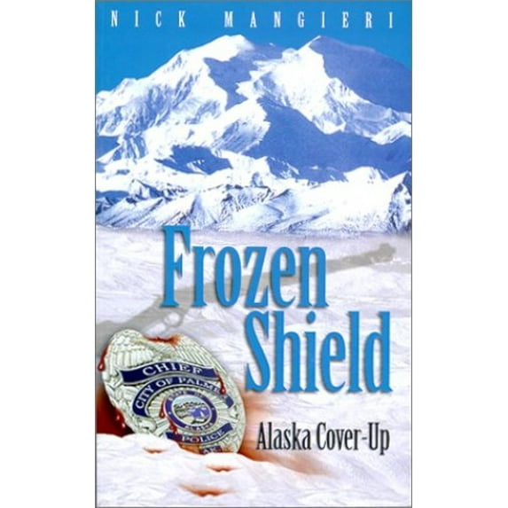Pre-Owned Frozen Shield: Alaska Cover-Up (Paperback) 0966536428 9780966536423