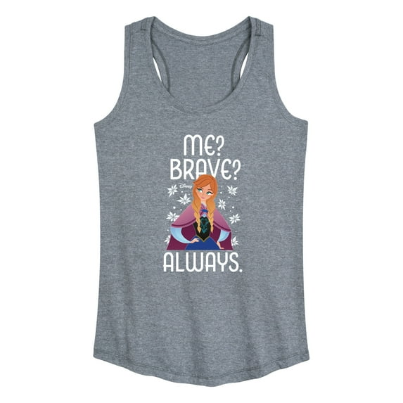 Frozen - Winter - Me? Brave? Always. - Women's Racerback Tank Top