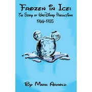 Frozen in Ice: The Story of Walt Disney Productions, 1966-1985 (Paperback)