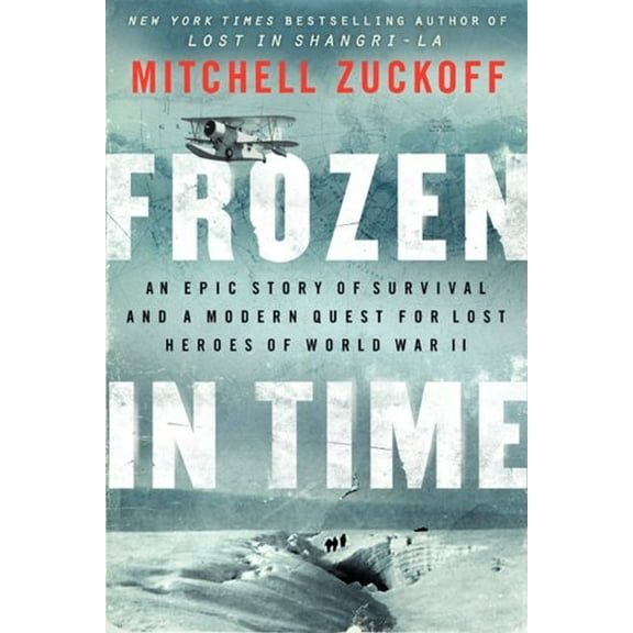 Pre-Owned Frozen in Time : An Epic Story of Survival and a Modern Quest for Lost Heroes of World War II (Hardcover) 9780062133434