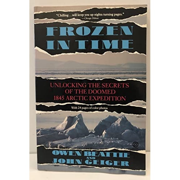 Pre-Owned Frozen in Time: Unlocking the Secrets of the Doomed 1845 Arctic Expedition (Paperback) 0452265371 9780452265370