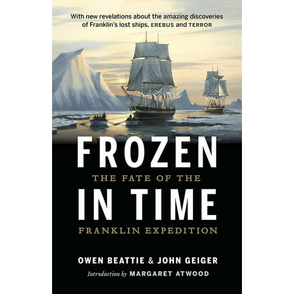 Frozen in Time: The Fate of the Franklin Expedition, (Paperback)
