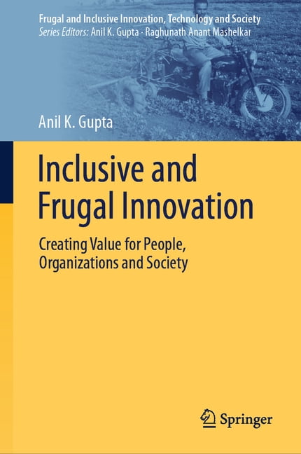 Frugal and Inclusive Innovation, Technol Inclusive and Frugal Innovation: Creating Value for People, Organizations and Society, (Hardcover)