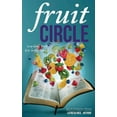 thumbnail image 1 of Fruit Circle: Essential Fruit for Daily Living, (Paperback), 1 of 1
