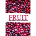 thumbnail image 1 of Fruit : Discover the Wonders of Fruits with these Delicious Recipes (Paperback), 1 of 1
