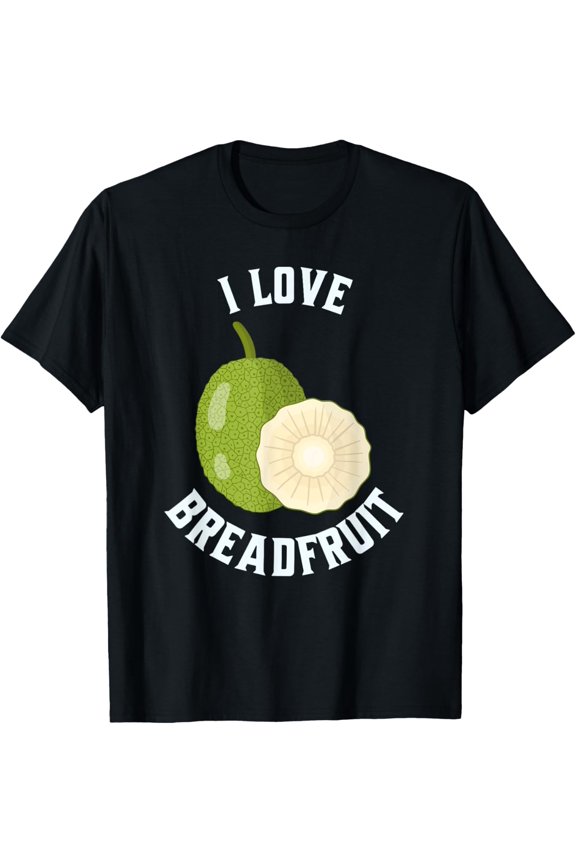 Fruit Lover, Breadfruit Lover, I Love Breadfruit T-Shirt