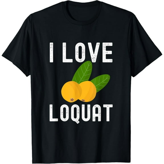 Fruit Lover, Loquat Lover, I Love Loquat T-Shirt