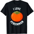 thumbnail image 1 of Fruit Lover, Persimmon Lover, I Love Persimmon T-Shirt, 1 of 4