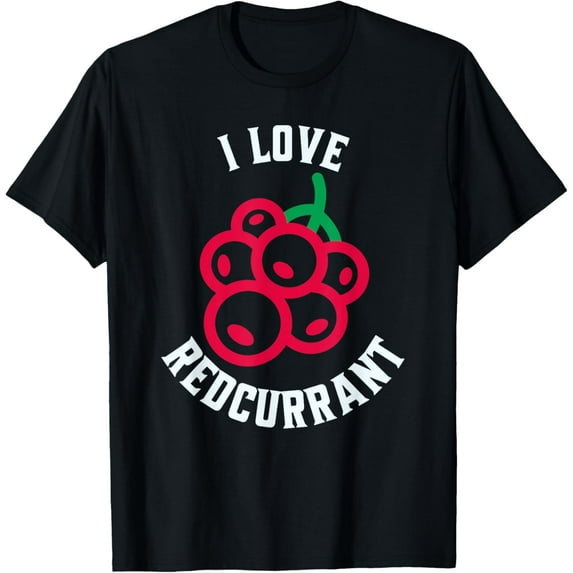 Fruit Lover, Redcurrant Lover, I Love Redcurrant T-Shirt