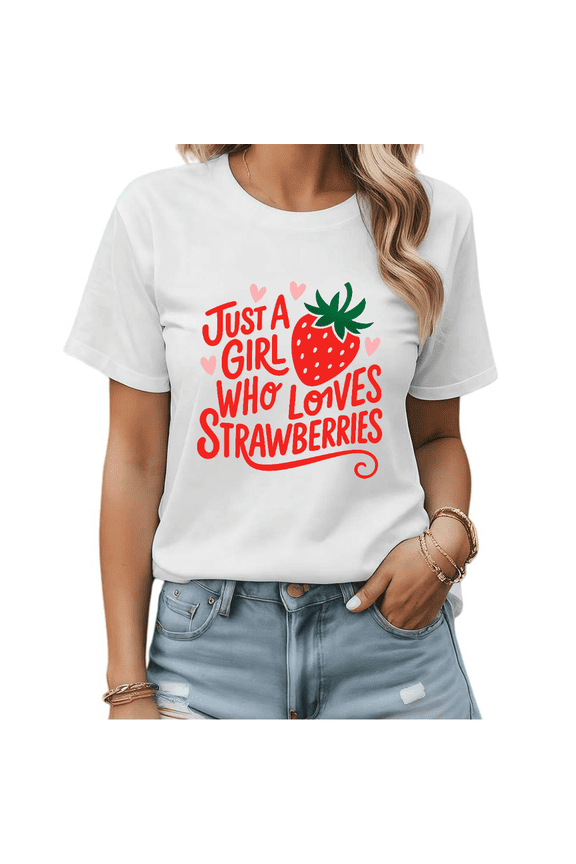 Fruit Lover Strawberry Just A Girl Graphic Tees Womans Tshirt Black White S-5XL Tops