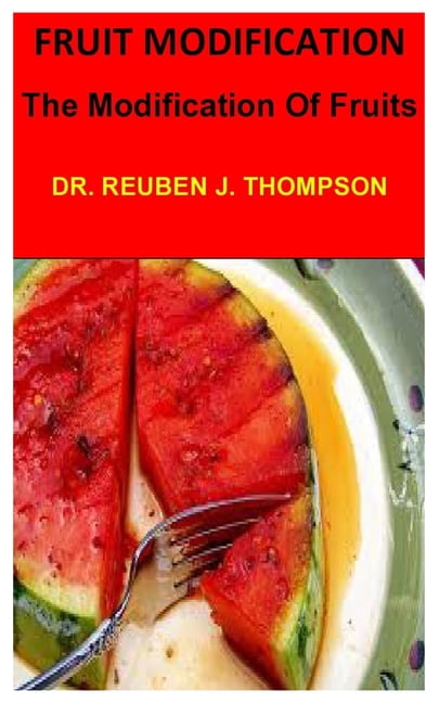 Fruit Modification : The Modification Of Fruits (Paperback) - Walmart.com