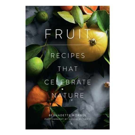 Pre-Owned Fruit : Recipes That Celebrate Nature (Hardcover) 9781925418446