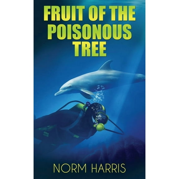 Spider Green Mystery Thriller Fruit of the Poisonous Tree, Book 1, (Paperback)
