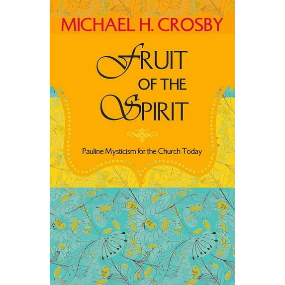 Fruit of the Spirit: Pauline Mysticism for the Church Today (Paperback)