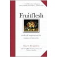 thumbnail image 1 of Pre-Owned Fruitflesh: Seeds of Inspiration for Women Who Write (Paperback) 0060587180 9780060587185, 1 of 1