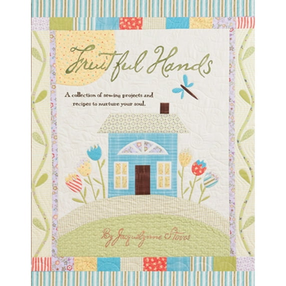 Pre-Owned Fruitful Hands: A Collection of Sewing Projects and Recipes to Nurture Your Soul (Paperback) 1935362895 9781935362890