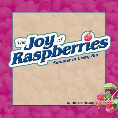 Pre-Owned The Joy of Raspberries: Summer in Every Bite (Spiral-bound) 1591932351 9781591932352