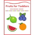 thumbnail image 1 of Fortoddlers Fruits for Toddlers Coloring Book: First Coloring Books For Toddler Ages 1-3, Many Fruits Illustrations, learning and fu, (Paperback), 1 of 1