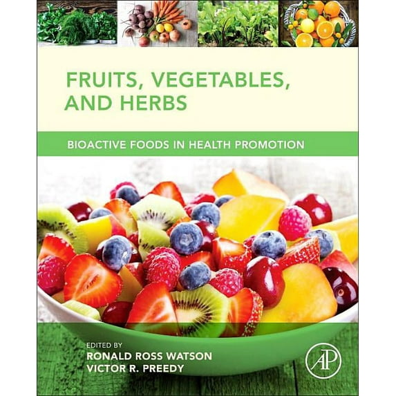 Fruits, Vegetables, and Herbs: Bioactive Foods in Health Promotion, (Hardcover)