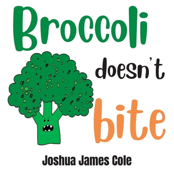 Fruits & Veggies Broccoli Doesn't Bite: An ABC Book, Book 1, (Hardcover)