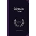 thumbnail image 1 of Fruits and Fruit-Trees, Home and Foreign (Hardcover), 1 of 1