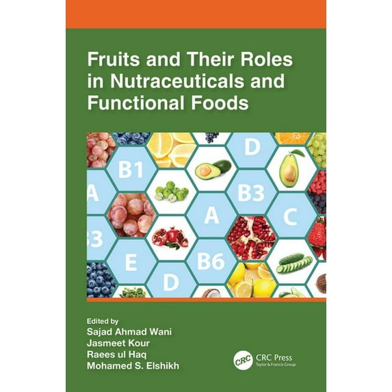 Fruits and Their Roles in Nutraceuticals and Functional Foods, (Paperback)