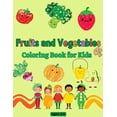 thumbnail image 1 of Fruits and Vegetables Coloring Book: Explore the Garden with 40 Coloring Pages for Kids & Toddlers Ages 2-6, (Paperback), 1 of 1