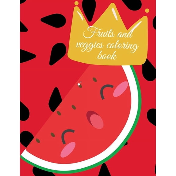 Fruits and veggies coloring book, (Paperback)