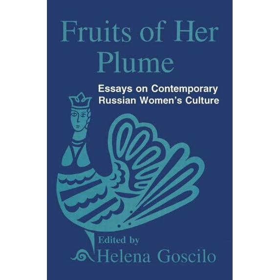 Fruits of Her Plume: Essays on Contemporary Russian Women's Culture: Essays on Contemporary Russian Women's Culture, (Hardcover)