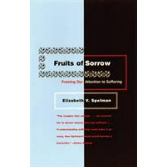 Pre-Owned Fruits of Sorrow: Framing Our Attention to Suffering (Paperback) 0807014214 9780807014219