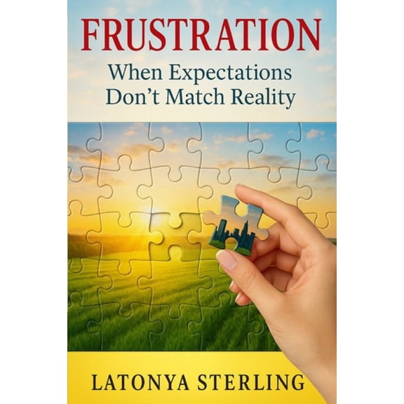 Frustration: When Expectations Don't Match Reality, (Paperback)