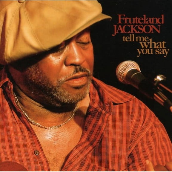 Fruteland Jackson - Tell Me What You Say - Blues - CD