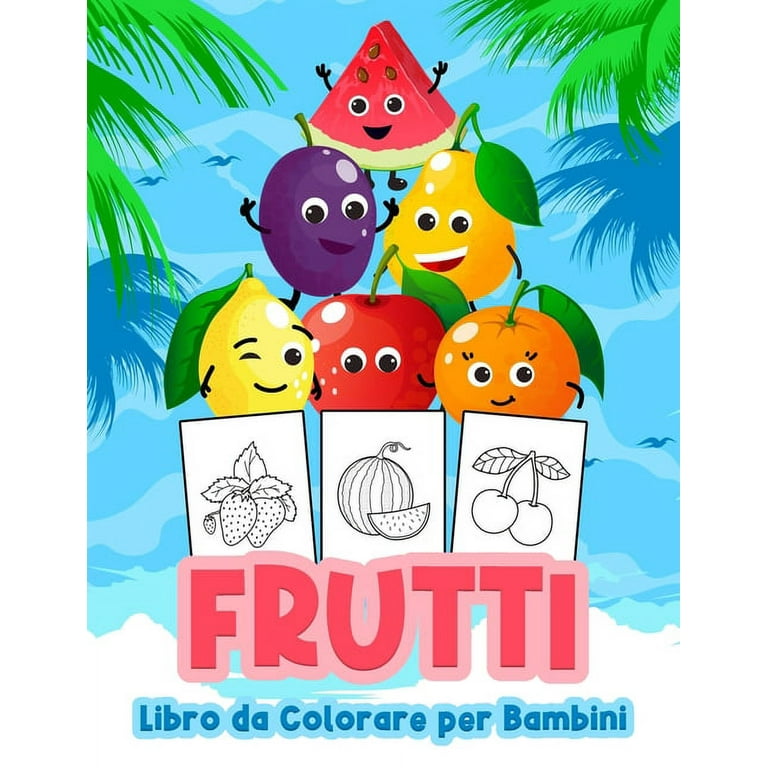 Frutti Libro da Colorare per Bambini: Grande libro di frutta per