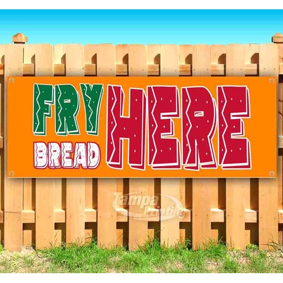 Fry Bread Here 13 oz Vinyl Banner With Metal Grommets