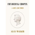 thumbnail image 1 of Pre-Owned Fryderyk Chopin: A Life and Times (Hardcover) 0374159068 9780374159061, 1 of 1