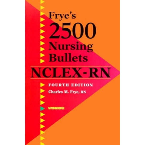 Pre-Owned Frye's 2500 Nursing Bullets for NCLEX-RN (Paperback) 0874349850