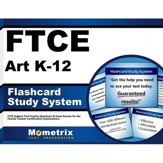 Ftce Art K-12 Flashcard Study System : Ftce Test Practice Questions and Exam Review for the Florida Teacher Certification Examinations