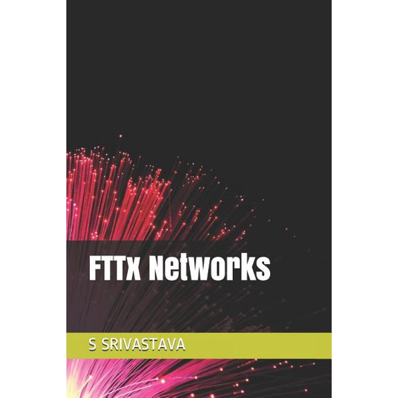 Fttx Networks (Paperback) by S Srivastava