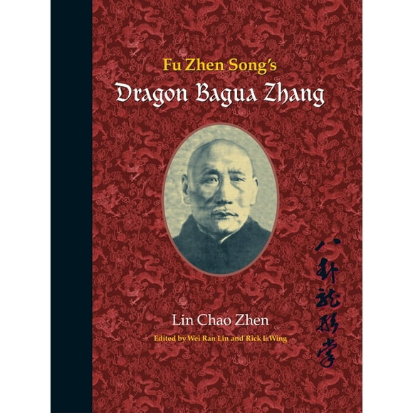 Fu Zhen Song's Dragon Bagua Zhang (Paperback)