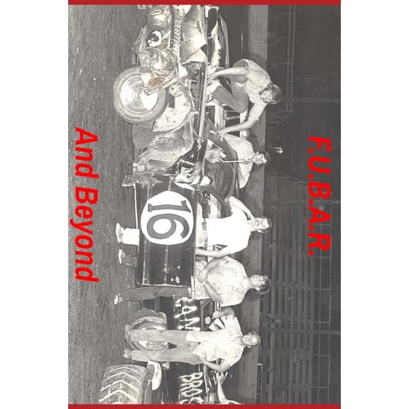 Fubar And Beyond: Fouled up beyond all recognition (Paperback) by William J Kramer