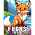 thumbnail image 1 of Fuchs Malbuch: 50 niedliche FÃ¼chse Bilder fÃ¼r Stressabbau und Entspannung, (Paperback), 1 of 1