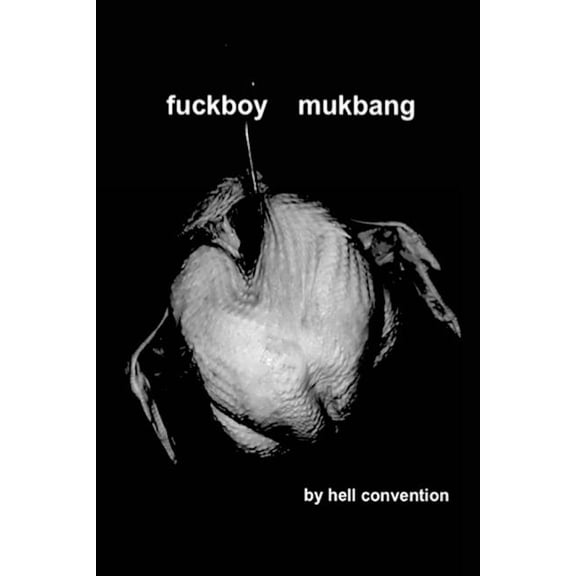 fuckboy mukbang Paperback 1548380458 9781548380458 hell convention