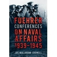 thumbnail image 1 of Fuehrer Conferences on Naval Affairs: 1939-1945 (Hardcover) by Jak P Mallmann Showell, 1 of 1